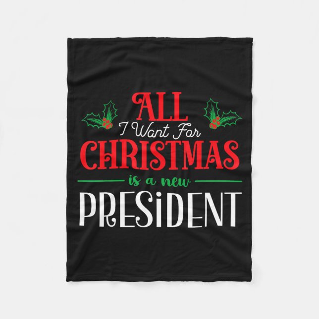 All I Want For Christmas Is New President  Fleecefilt (Framsidan)
