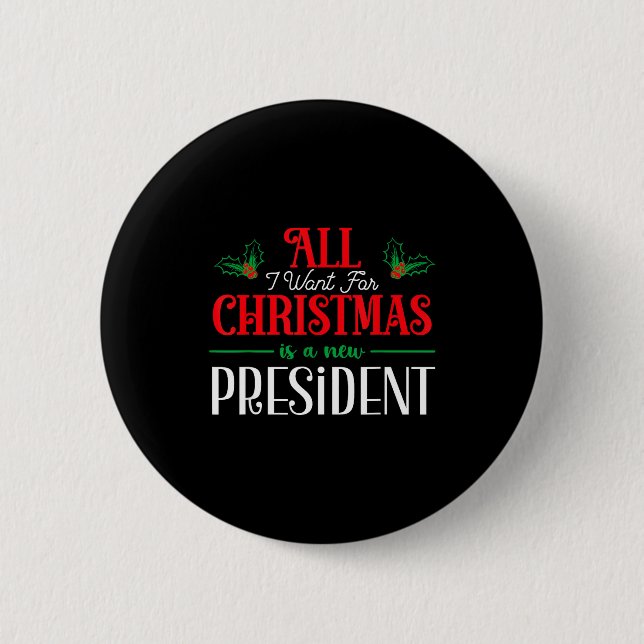 All I Want For Christmas Is New President  Knapp (Framsida)