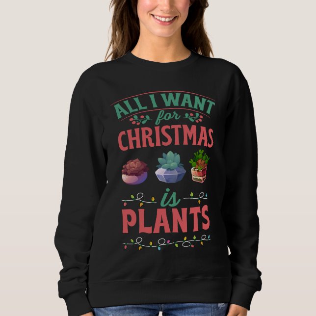 All I Want For Christmas Is Plants Gardener T Shirt (Framsida)