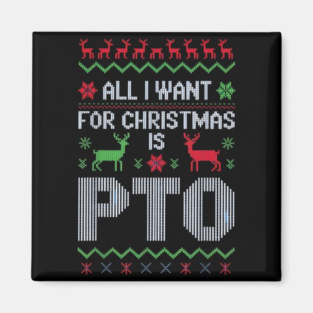 All I Want For Christmas Is Pto Funny Work Office  Magnet (Framsidan)