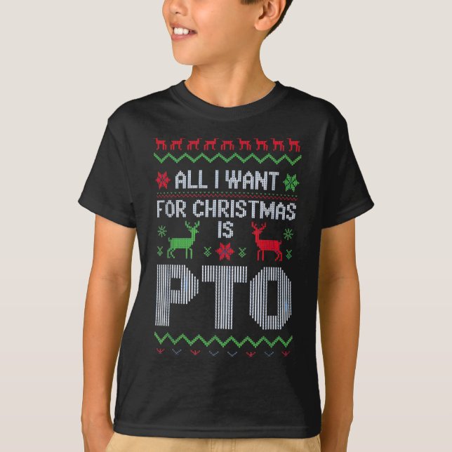 All I Want For Christmas Is Pto Funny Work Office  T Shirt (Framsida)
