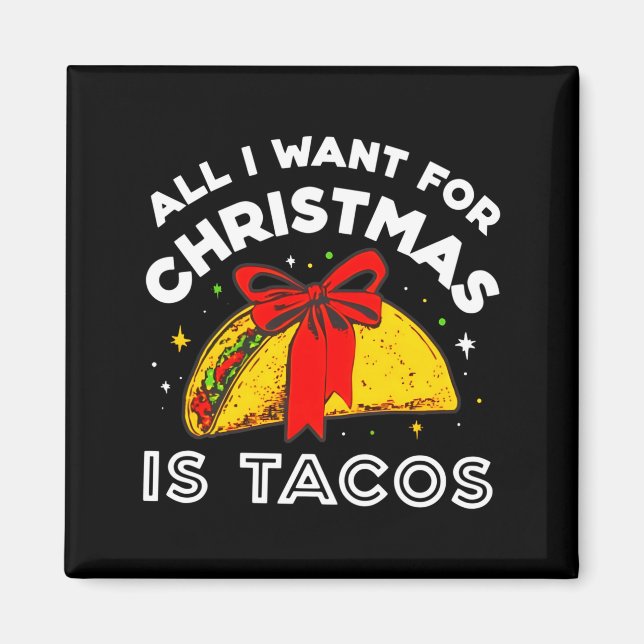 All I Want For Christmas Is Tacos Long Sleeve  Magnet (Framsidan)