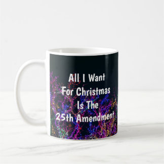 All I Want For Christmas Is The 25th Amendment Kaffemugg