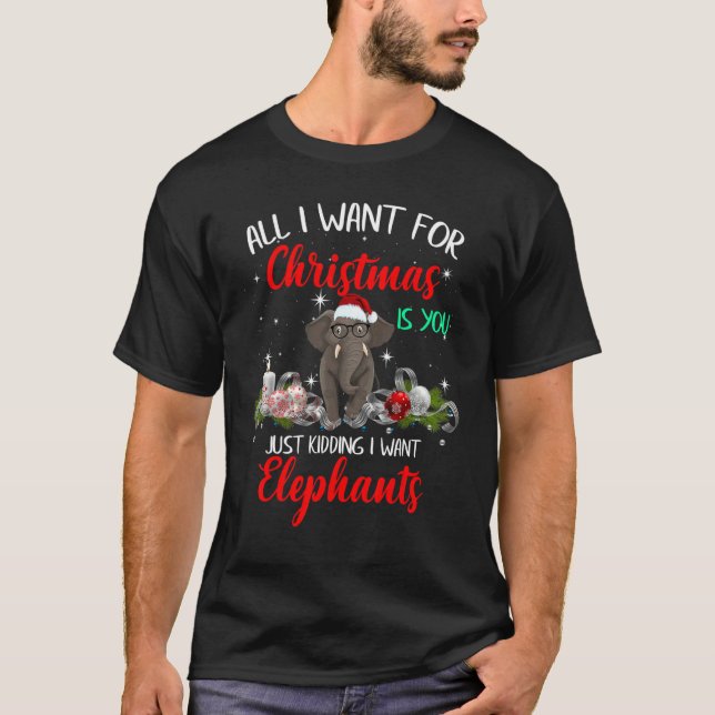 All I want for Christmas is you just kidding I wan T Shirt (Framsida)