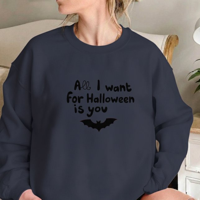 All I Want for Halloween Is You with Bat T Shirt (All I Want for Halloween Is You with Bat Sweatshirt
)