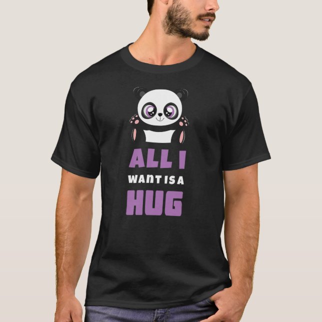 All I Want Hug Cute Kawaii Panda Hugging Day Hug T Shirt (Framsida)