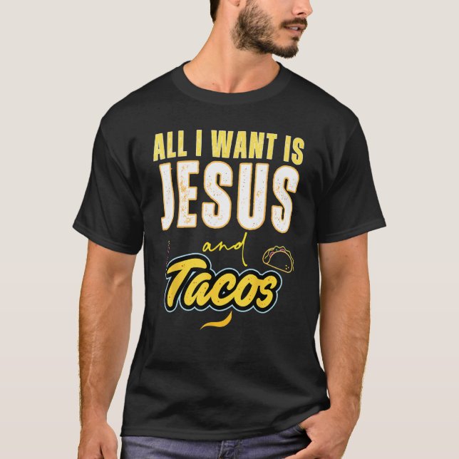 All I Want Is Jesus And Tacos Christian Humor T Shirt (Framsida)