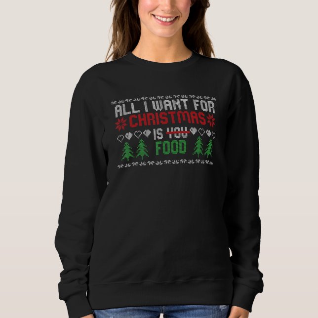 All I Wanted For Christmas Is Food Ugly Christmas  T Shirt (Framsida)