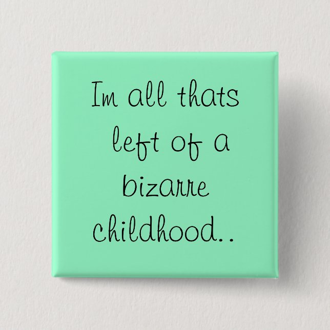 All Im som lämnas av en bisarr barndom. Knapp (Framsida)