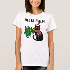 All Is Calm Christmas Black Cat Funny T Shirt