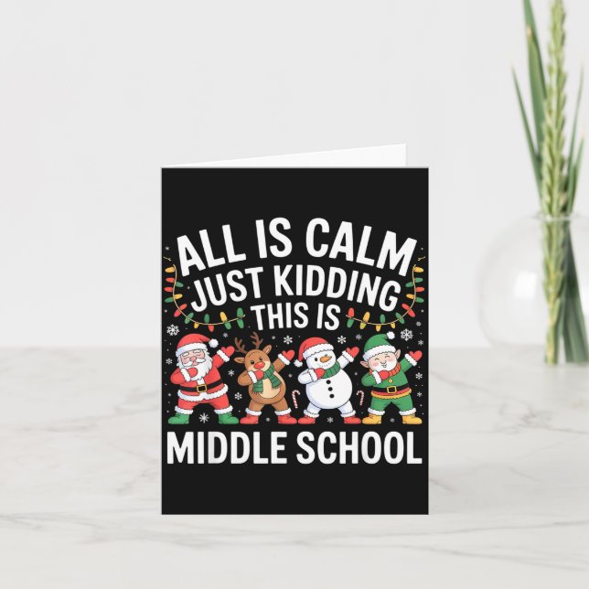 All Is Calm Fun Xmas Middle School Christmas Seaso Kort (Framsida)