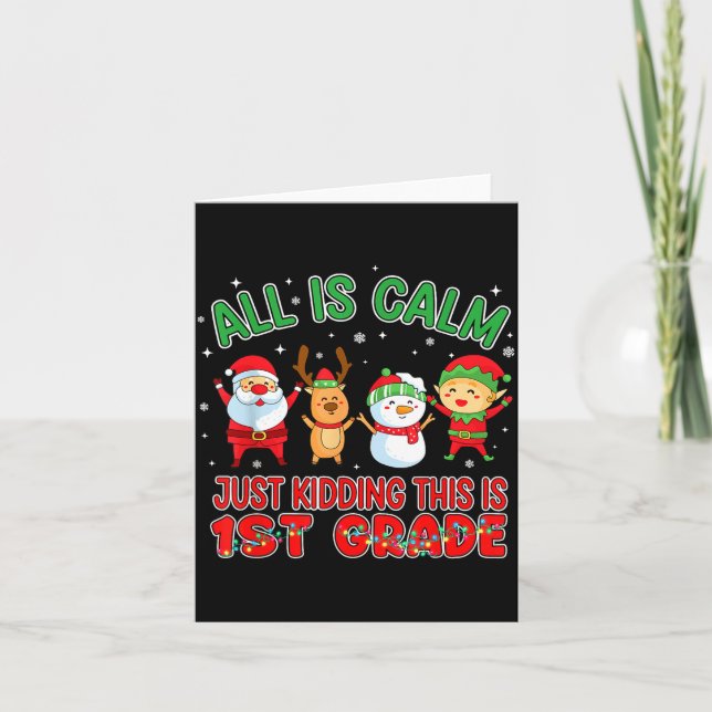 All Is Calm Funny Xmas First Grade Christmas Seaso Kort (Framsida)