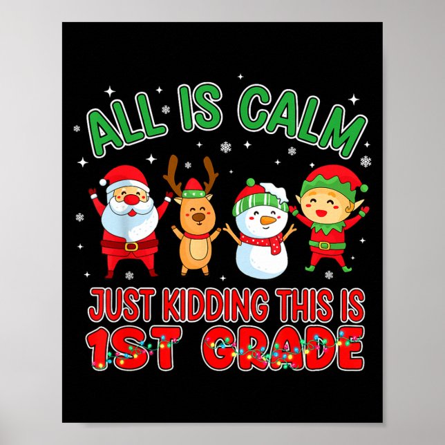 All Is Calm Funny Xmas First Grade Christmas Seaso Poster (Framsidan)