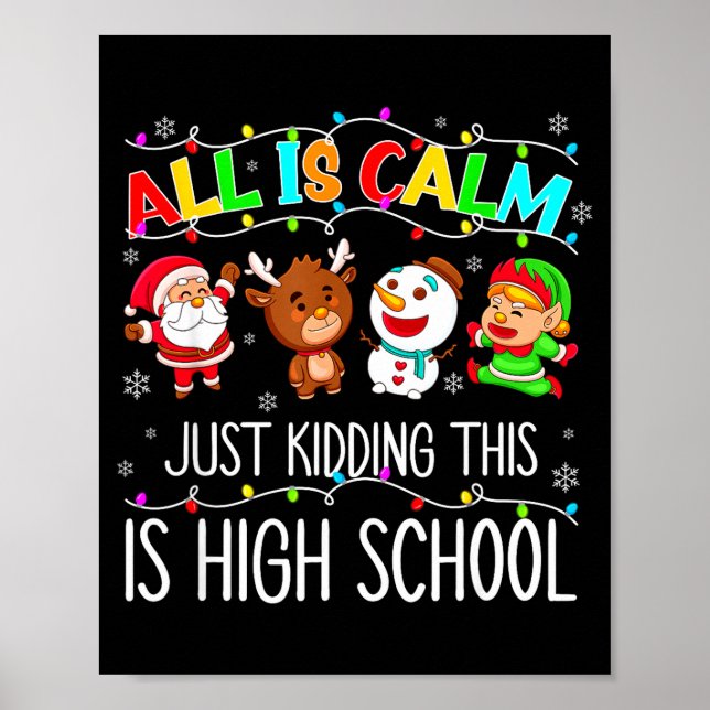 All Is Calm Funny Xmas High School Christmas Seaso Poster (Framsidan)
