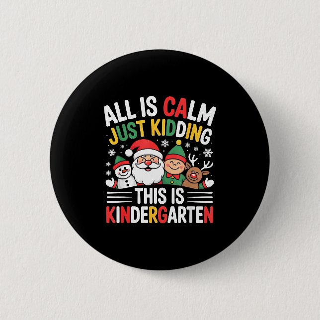 All Is Calm Funny Xmas Kindergarten Christmas Seas Knapp (Framsida)