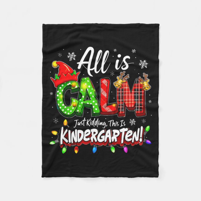All Is Calm Just Kidding Christmas Kindergarten Te Fleecefilt (Framsidan)