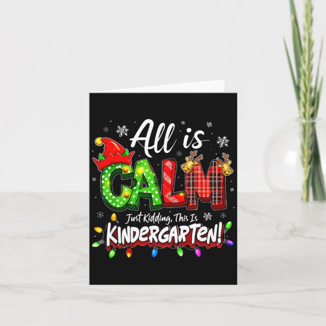 All Is Calm Just Kidding Christmas Kindergarten Te Kort (Framsida)