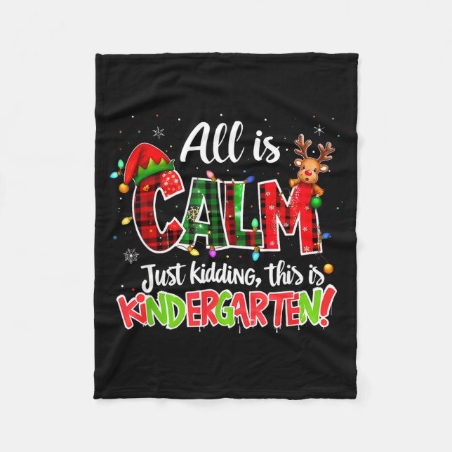 All Is Calm Just Kidding Kindergarten Christmas Te Fleecefilt (Framsidan)