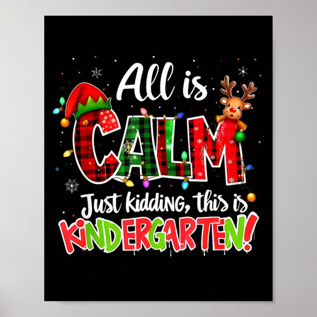 All Is Calm Just Kidding Kindergarten Christmas Te Poster (Framsidan)