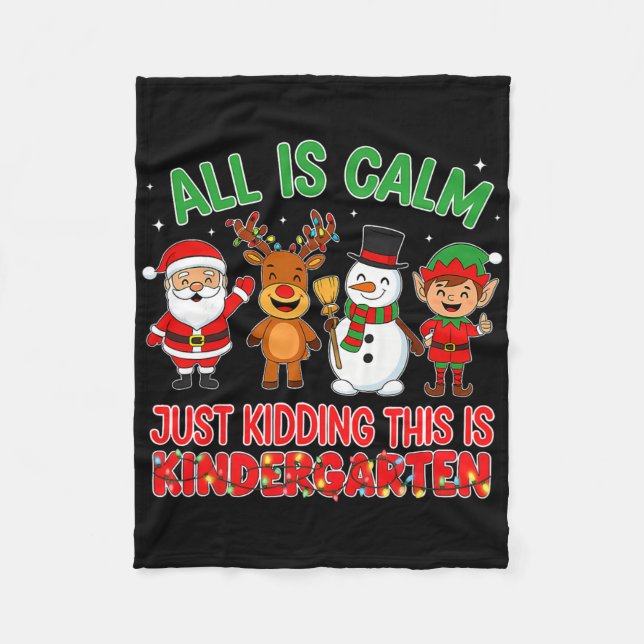 All Is Calm Just Kidding Kindergarten Teacher Xmas Fleecefilt (Framsidan)