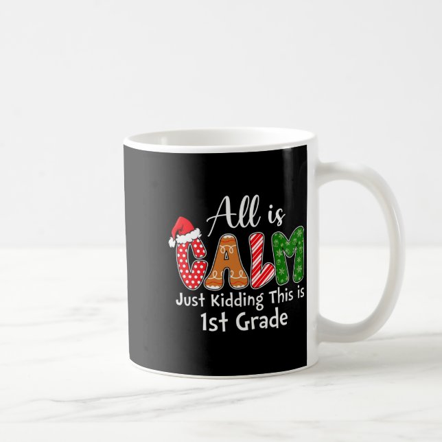 All Is Calm Just Kidding This Is 1st Grade Preppy  Kaffemugg (Höger)
