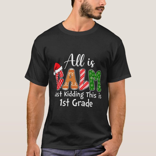 All Is Calm Just Kidding This Is 1st Grade Preppy  T Shirt (Framsida)