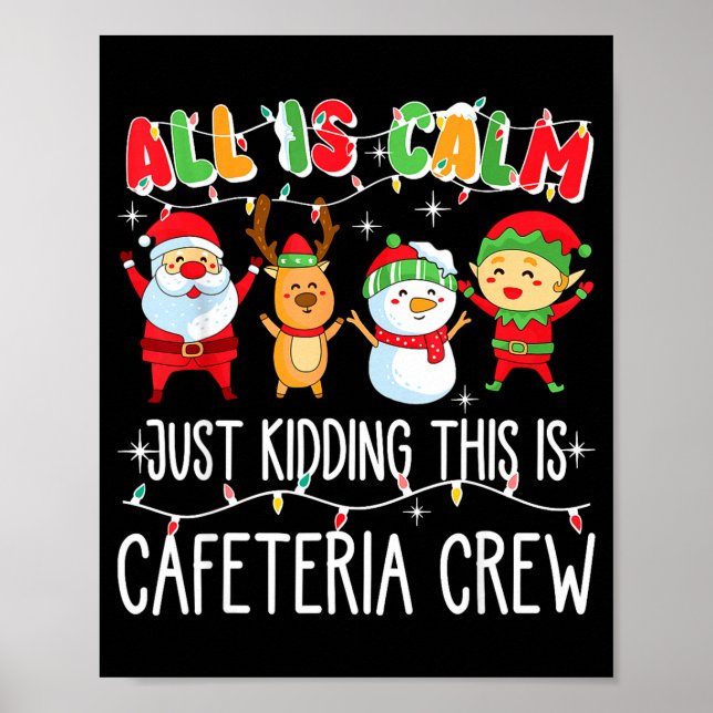 All Is Calm Just Kidding This Is Cafeteria Crew Xm Poster (Framsidan)