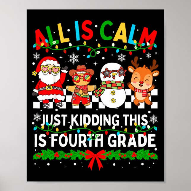 All Is Calm Just Kidding This Is Fourth Grade Chri Poster (Framsidan)