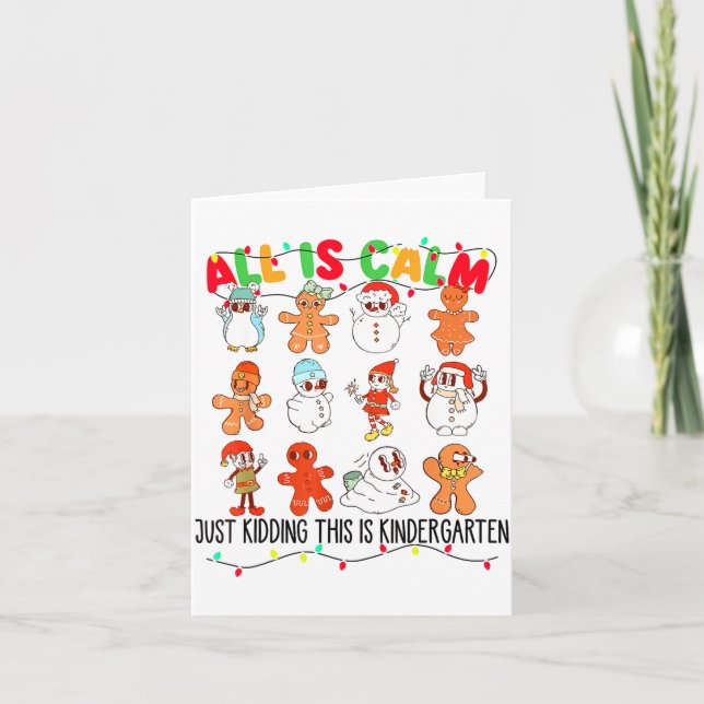 All Is Calm Just Kidding This Is Kindergarten Chri Kort (Framsida)