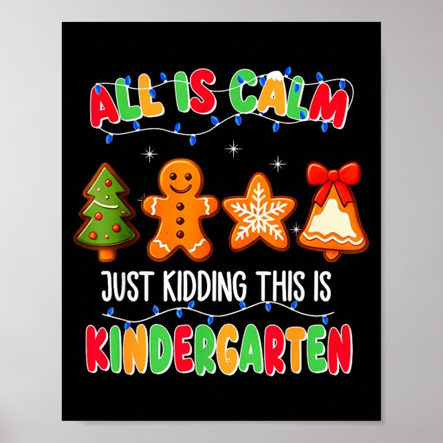 All Is Calm Just Kidding This Is Kindergarten Chri Poster (Framsidan)