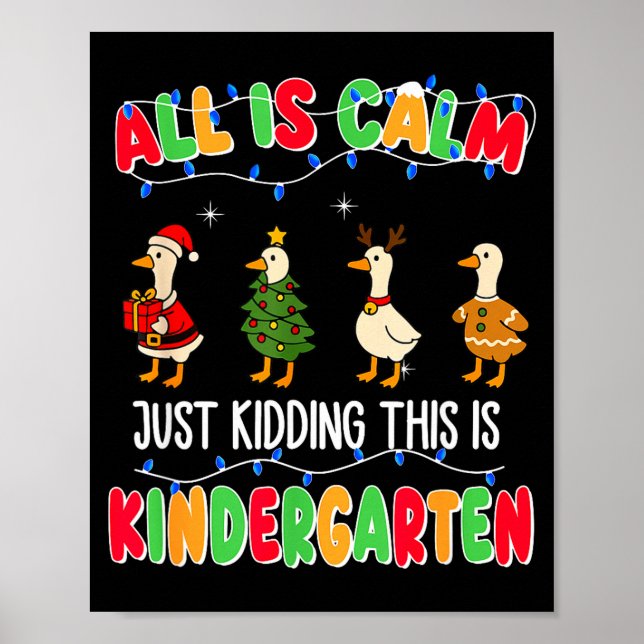 All Is Calm Just Kidding This Is Kindergarten Chri Poster (Framsidan)