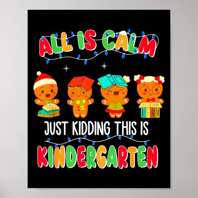 All Is Calm Just Kidding This Is Kindergarten Chri Poster (Framsidan)