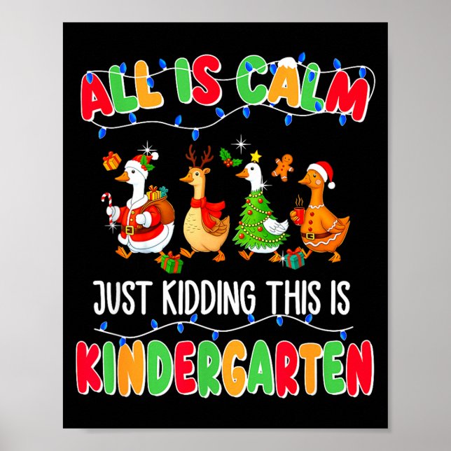 All Is Calm Just Kidding This Is Kindergarten Chri Poster (Framsidan)