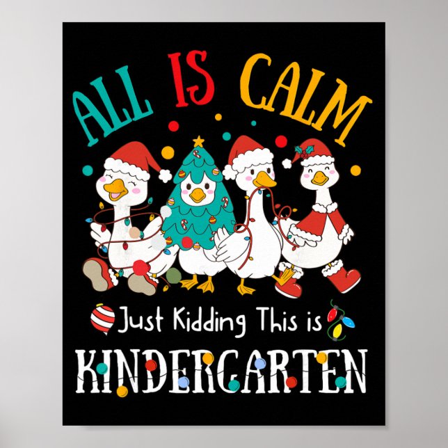 All Is Calm Just Kidding This Is Kindergarten Chri Poster (Framsidan)