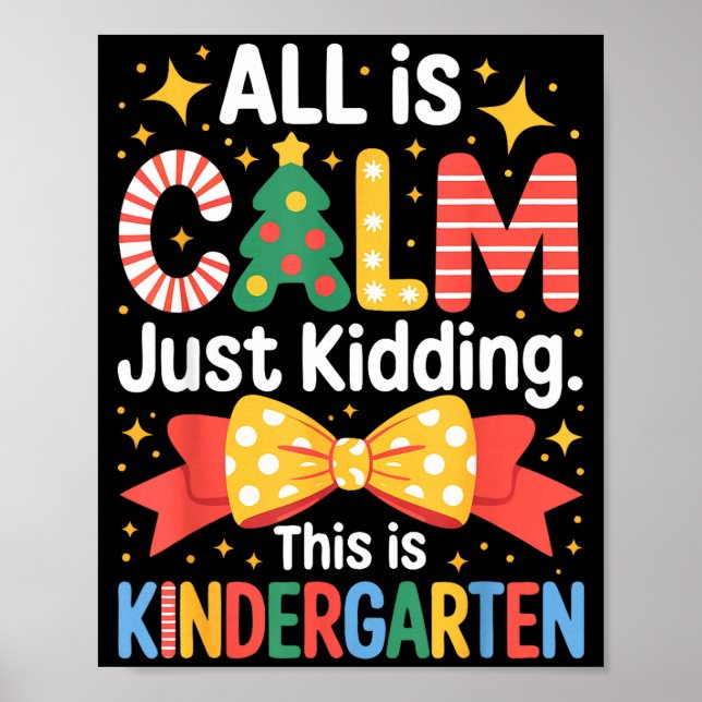 All Is Calm Just Kidding This Is Kindergarten Kids Poster (Framsidan)