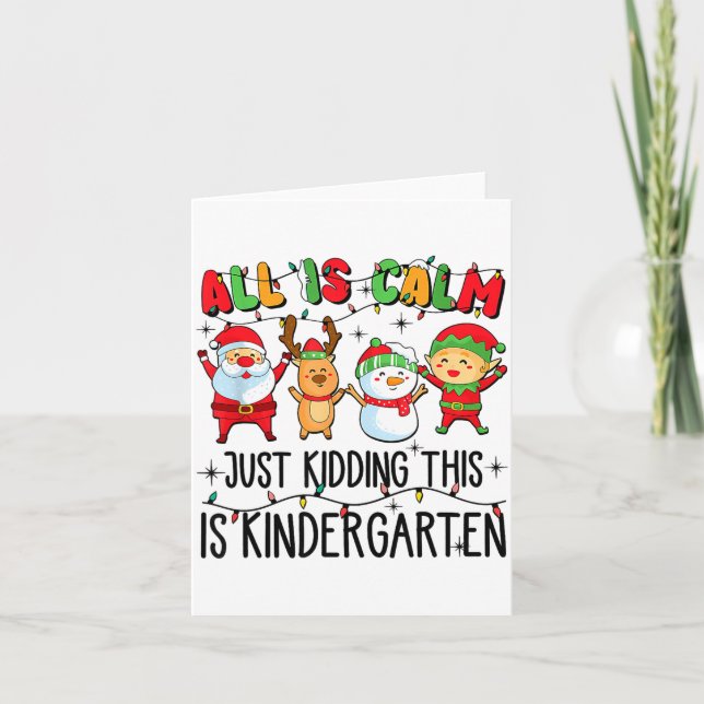 All Is Calm Just Kidding This Is Kindergarten  Kort (Framsida)