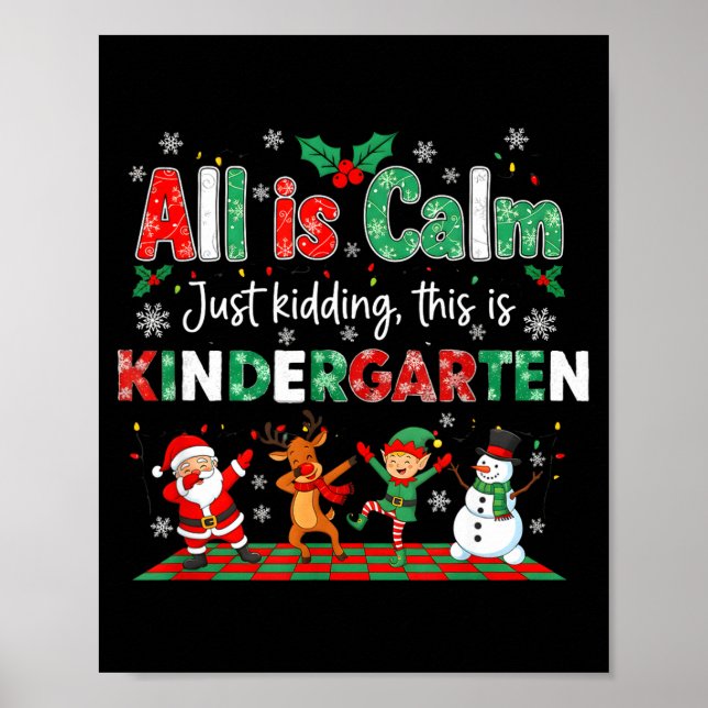All Is Calm Just Kidding This Is Kindergarten  Poster (Framsidan)