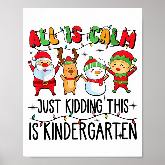 All Is Calm Just Kidding This Is Kindergarten  Poster (Framsidan)