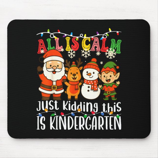 All Is Calm Just Kidding This Is Kindergarten Xmas Musmatta (Framsidan)