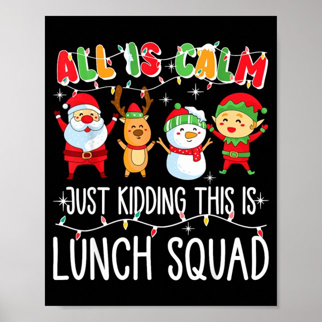All Is Calm Just Kidding This Is Lunch Squad Xmas  Poster (Framsidan)