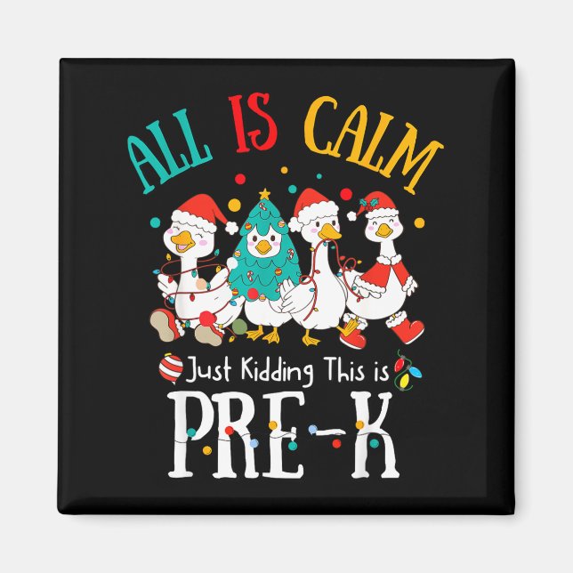 All Is Calm Just Kidding This Is Pre-k Christmas  Magnet (Framsidan)