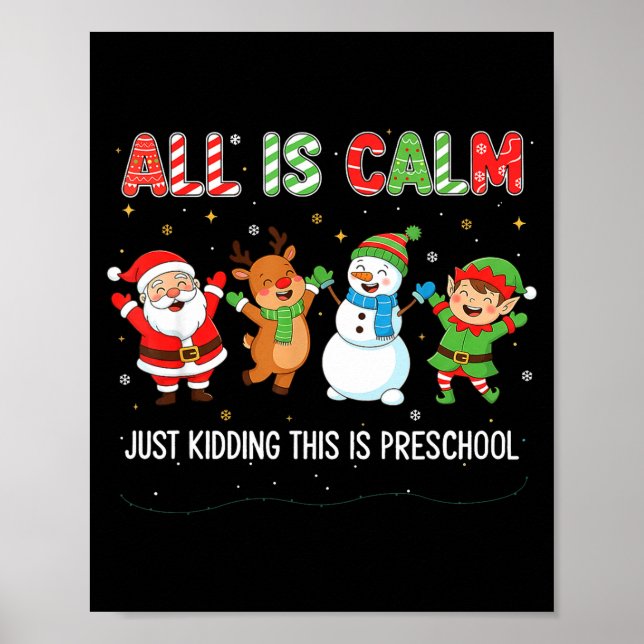 All Is Calm Just Kidding This Is Pre-k Preschool T Poster (Framsidan)