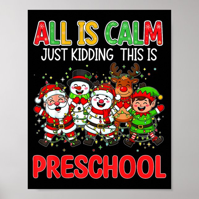 All Is Calm Just Kidding This Is Preschool Christm Poster (Framsidan)