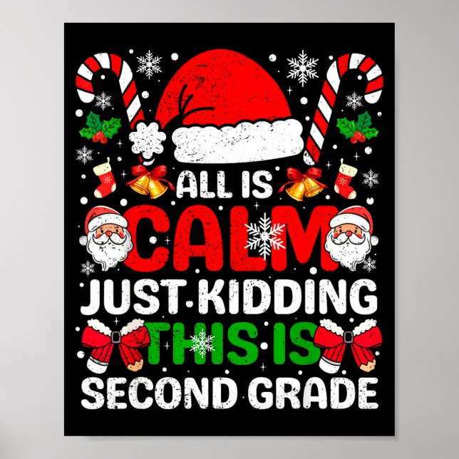 All Is Calm Just Kidding This Is Second Grade Chri Poster (Framsidan)