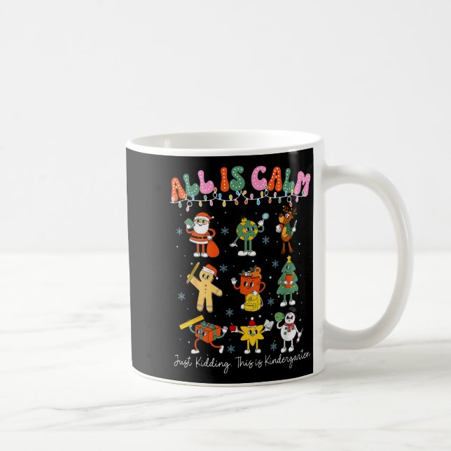 All Is Calm Kindergarten Teacher Christmas Teach M Kaffemugg (Höger)