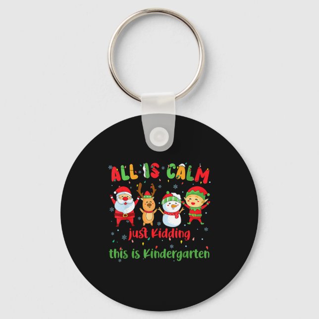 All Is Calm Kindergarten Teacher Christmas Teach M Nyckelring (Framsida)