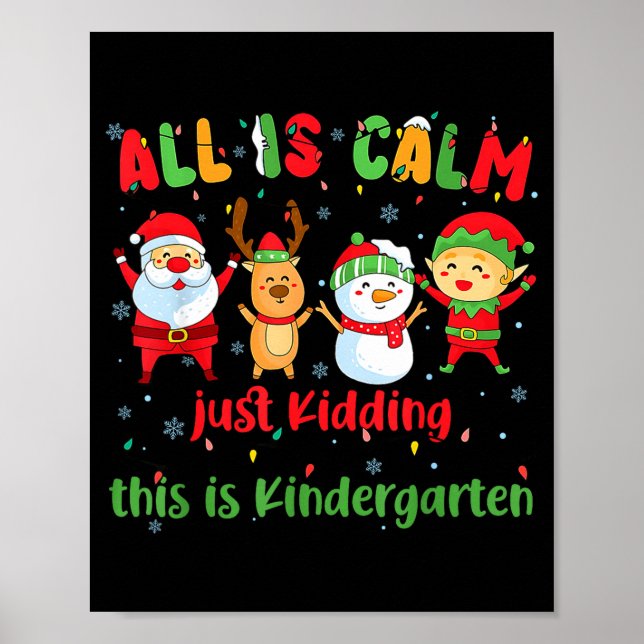 All Is Calm Kindergarten Teacher Christmas Teach M Poster (Framsidan)