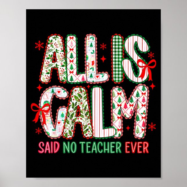 All Is Calm Said No Teacher Ever Coquette Bow Chri Poster (Framsidan)