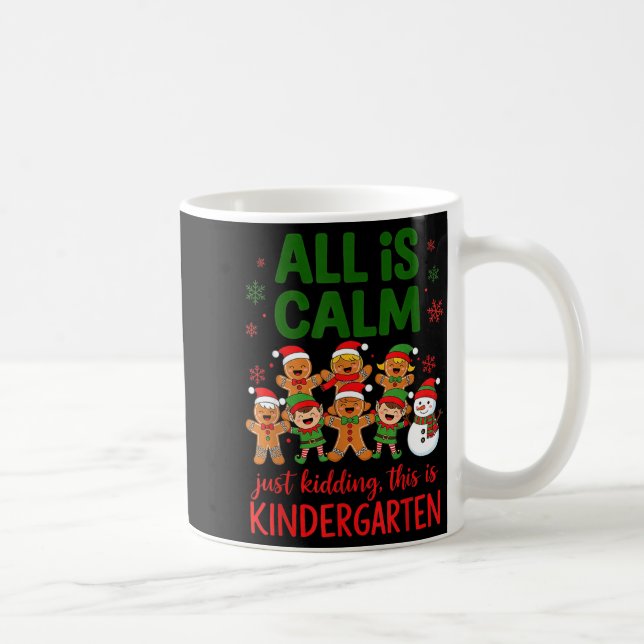 All Is Calm This Is Kindergarten Gingerbread Chris Kaffemugg (Höger)