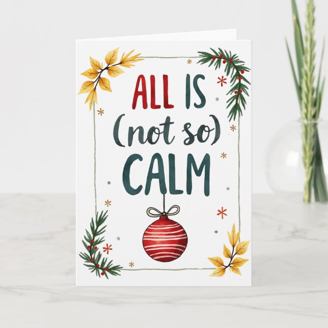 All Is Not So Calm Funny Holiday Chaos Card Kort (Framsida)